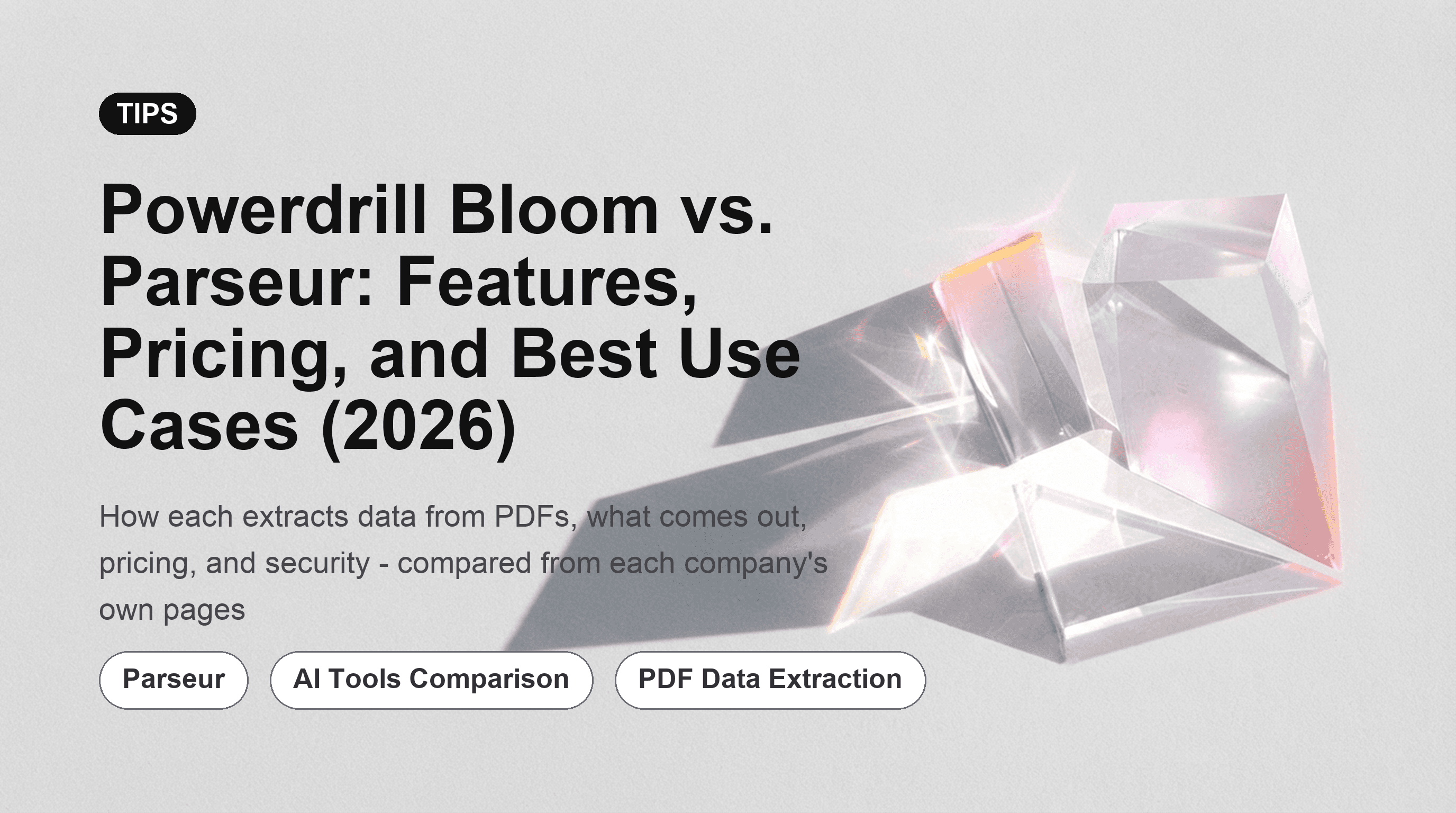 Powerdrill Bloom vs. Parseur: Features, Pricing, and Best Use Cases (2026)