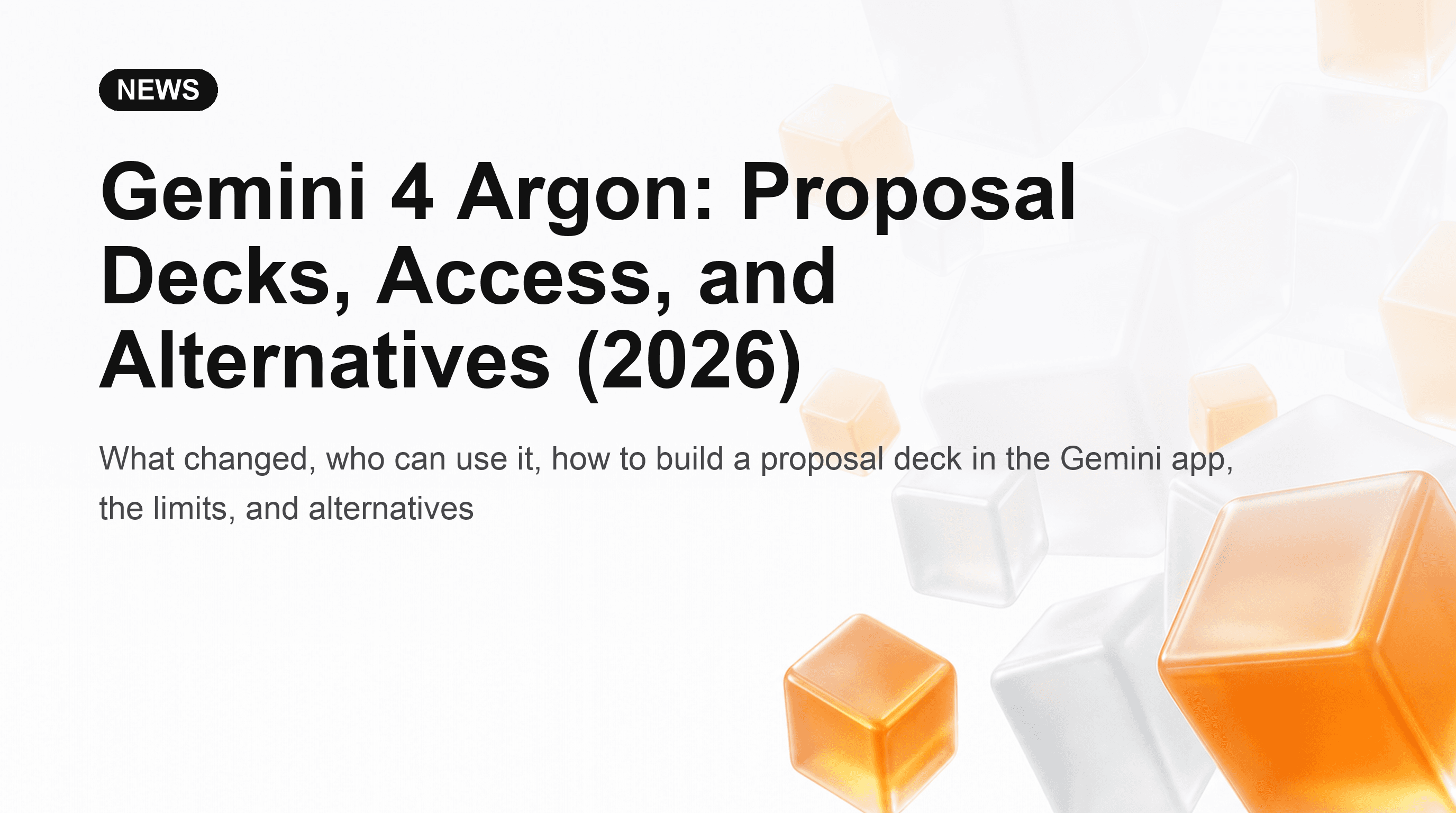 Gemini 4 Argon: Proposal Decks, Access, and Alternatives (2026)