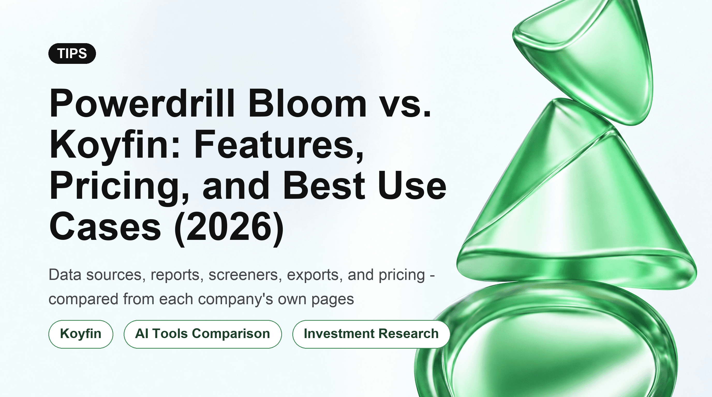 Powerdrill Bloom vs. Koyfin: Features, Pricing, and Best Use Cases (2026)