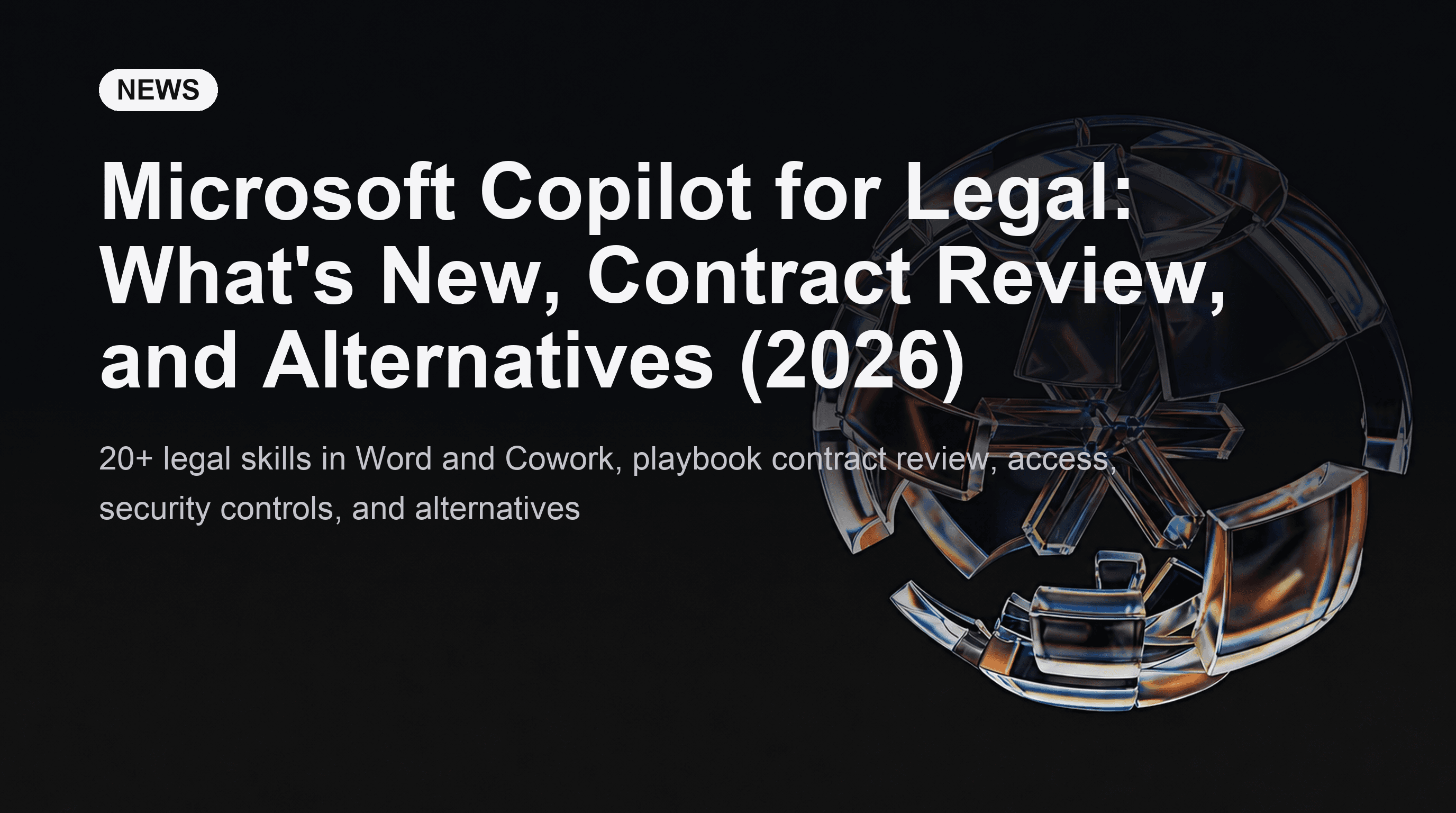 Microsoft Copilot for Legal: What's New, Contract Review, and Alternatives (2026)