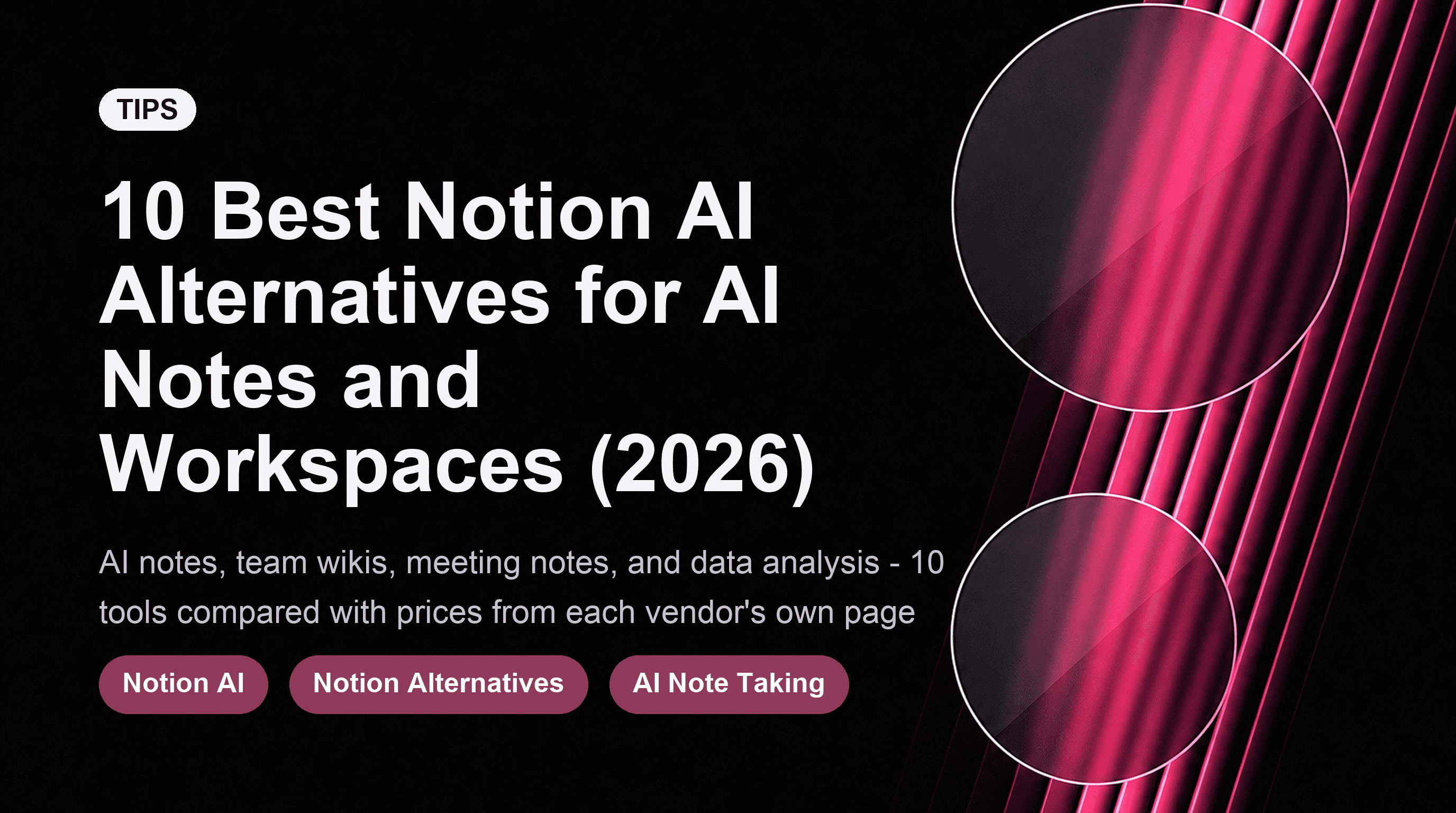 10 Best Notion AI Alternatives for AI Notes and Workspaces (2026)