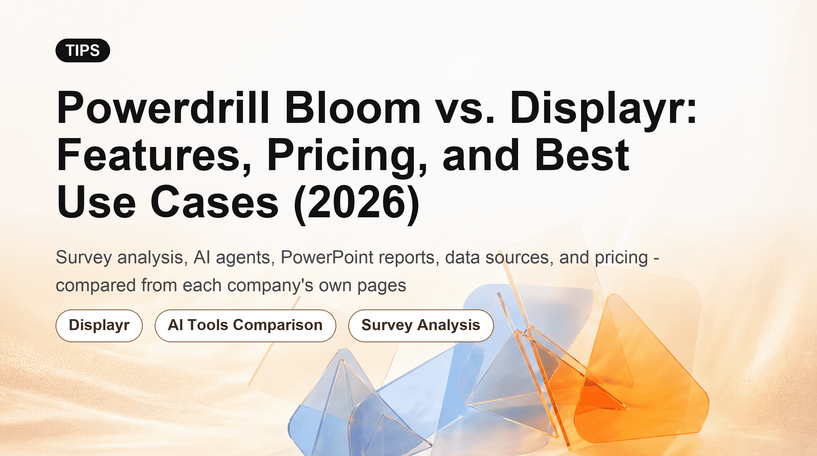 Powerdrill Bloom vs. Displayr: Features, Pricing, and Best Use Cases (2026)