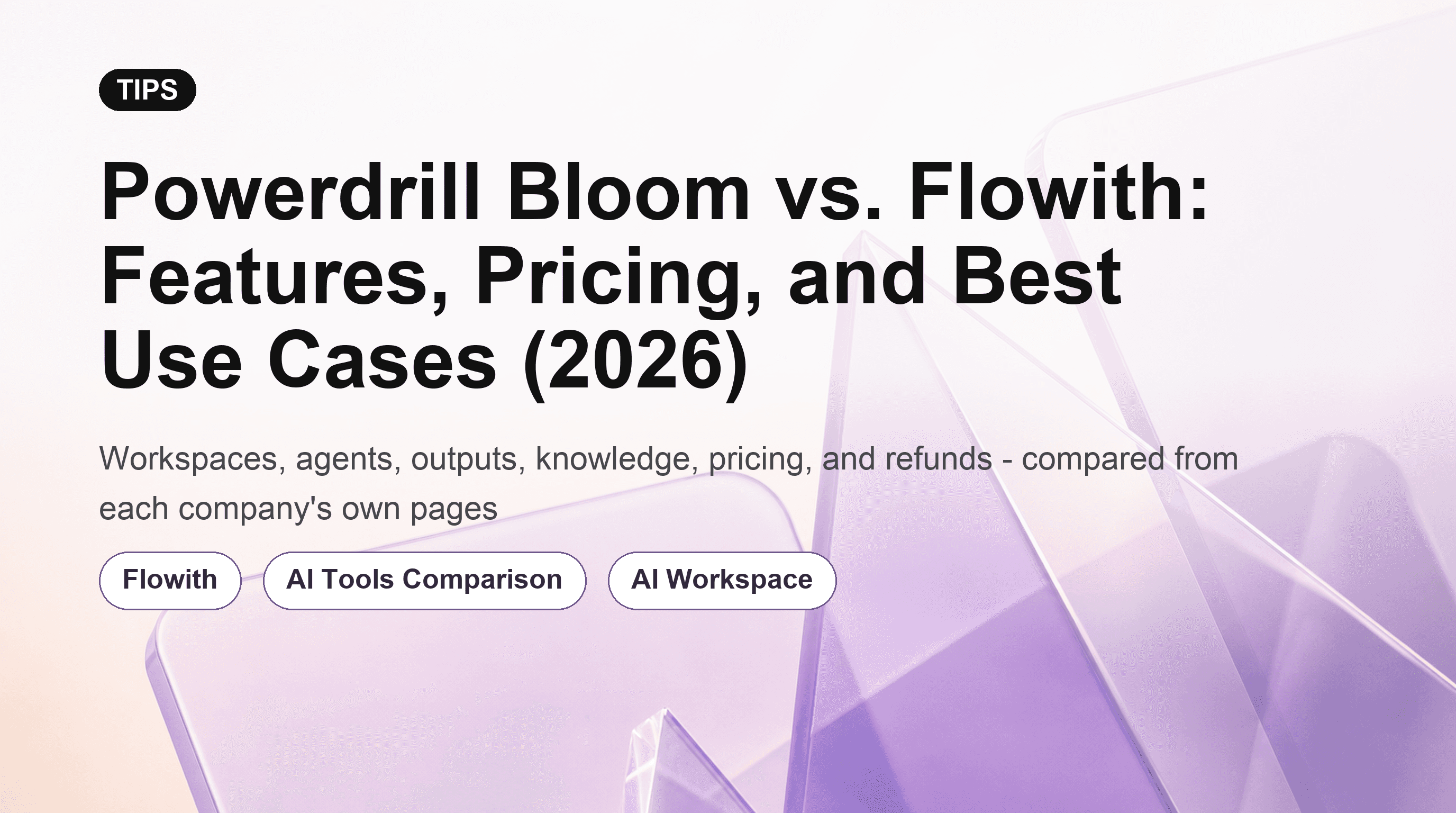 Powerdrill Bloom vs. Flowith: Features, Pricing, and Best Use Cases (2026)
