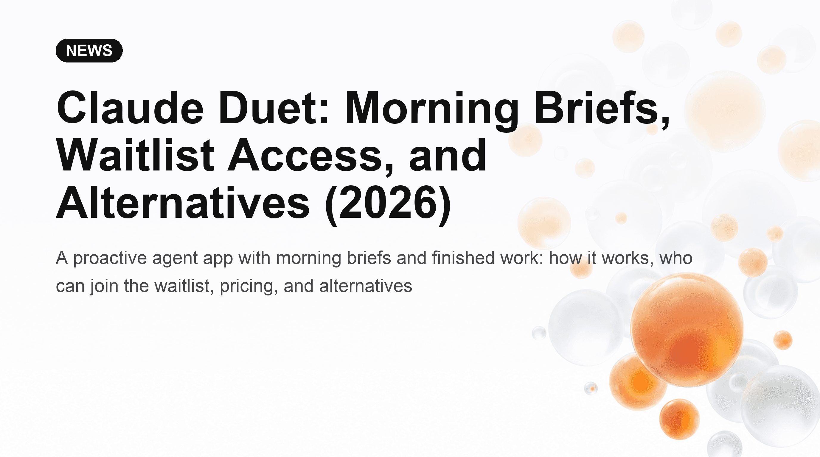 Claude Duet: Morning Briefs, Waitlist Access, and Alternatives (2026)