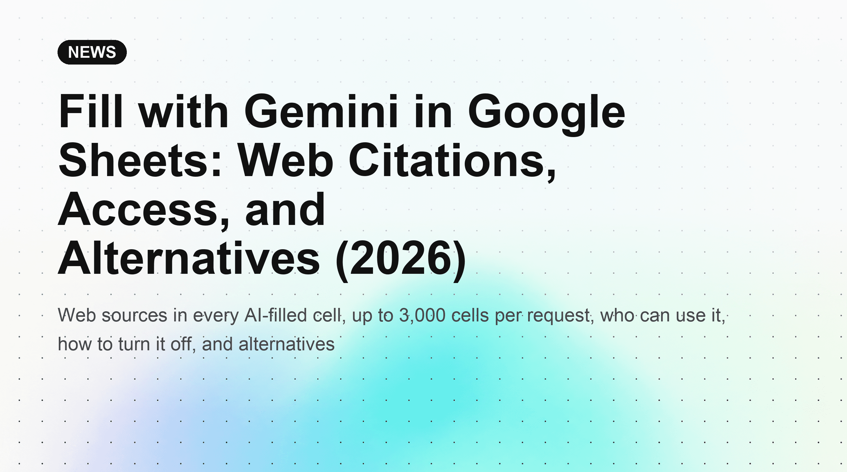 Fill with Gemini in Google Sheets: Web Citations, Access, and Alternatives (2026)