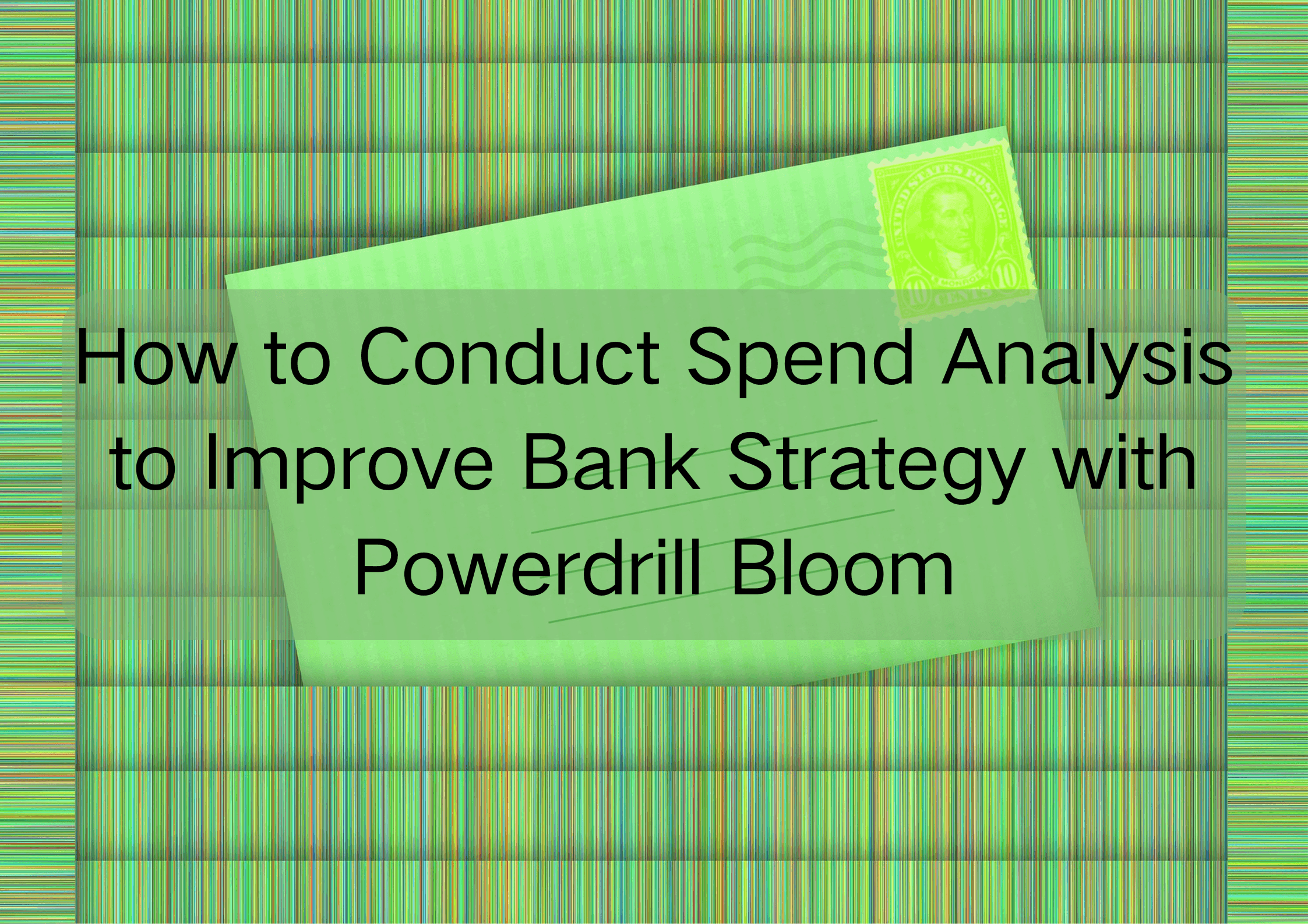 How to Use Powerdrill Bloom for Spend Analysis to Enhance Your Bank’s Strategy